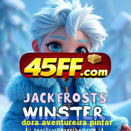 dora aventureira pintar